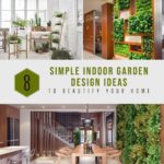 8 Simple Indoor Garden Design Ideas To Beautify Your Home